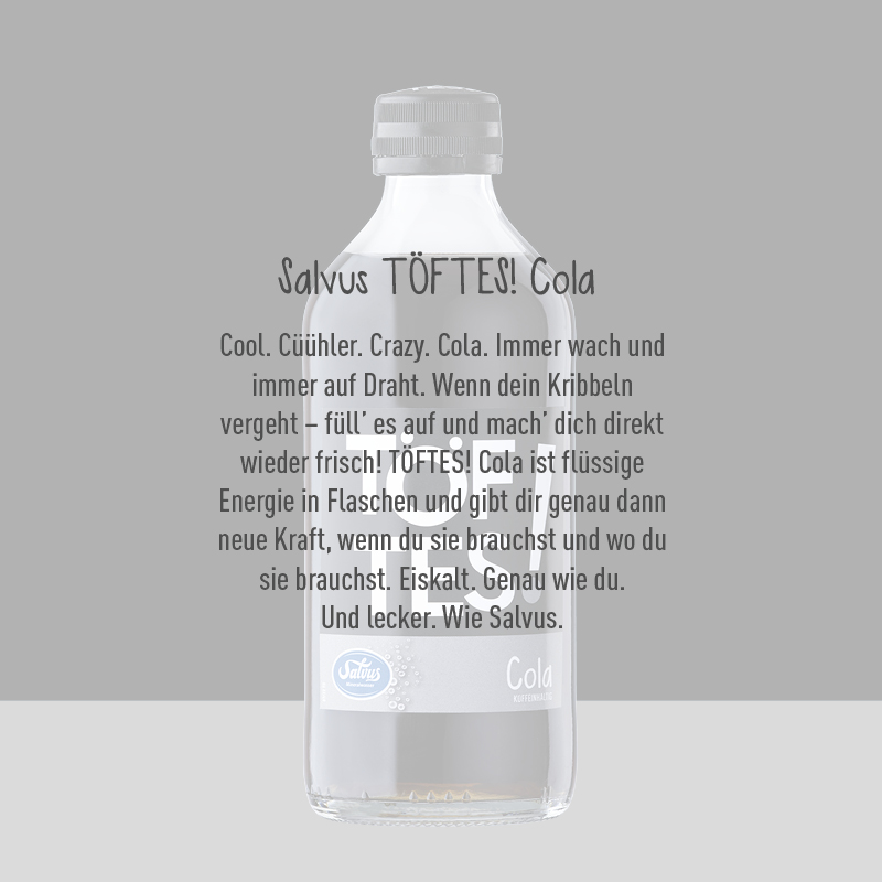 Töftes Cola gehört zur Produktreihe Töftes by Salvus und ist ein kohlensäurehaltiges natürliches Erfrischungsgetränk. Besonders bei Gartenparties, in der Gastronomie und bei Konferenzen ist es der perfekte Erfrischer.